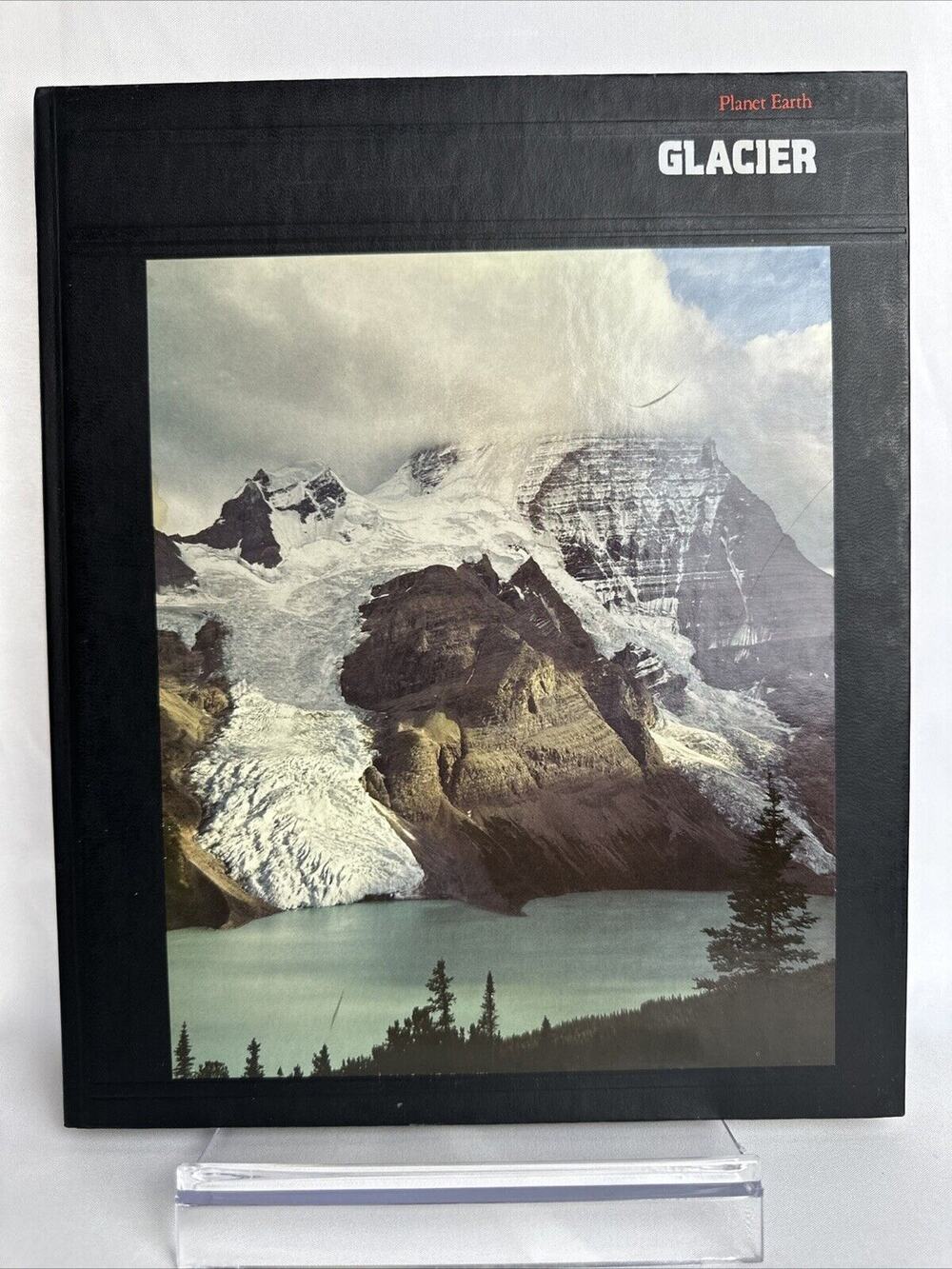 BAILEY, RONALD H. Glacier / by Ronald H. Bailey and the editors of Time-Life Boo